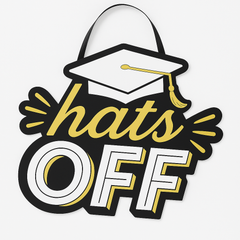 "Hats Off" Graduation Hanging Sign